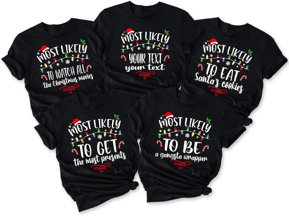 Custom Most Likely to Christmas Shirts, for Family, Family Matching T-Shirts, Funny Quotes, Saying Tees