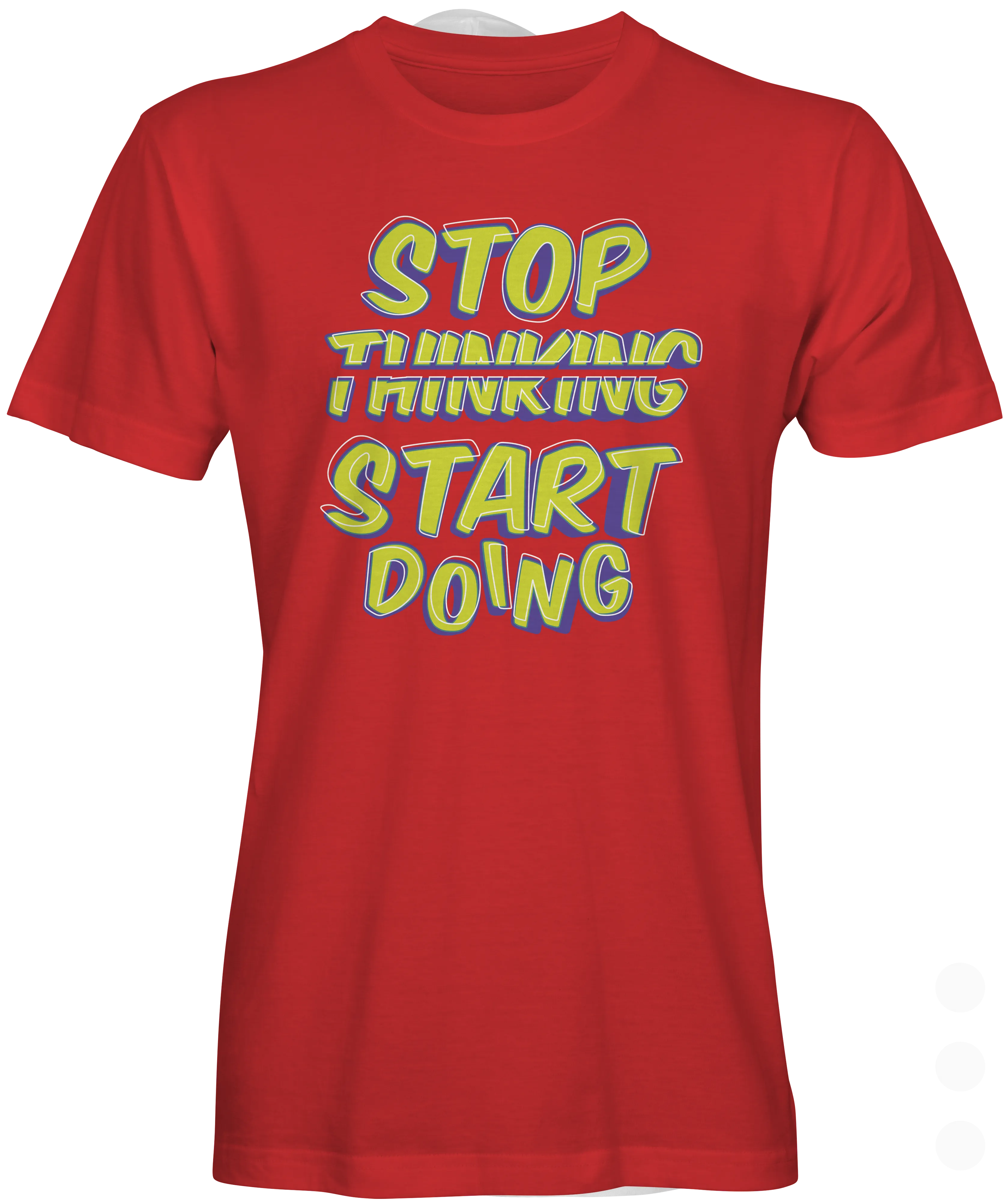 Stop Thinking Graphic T-shirt